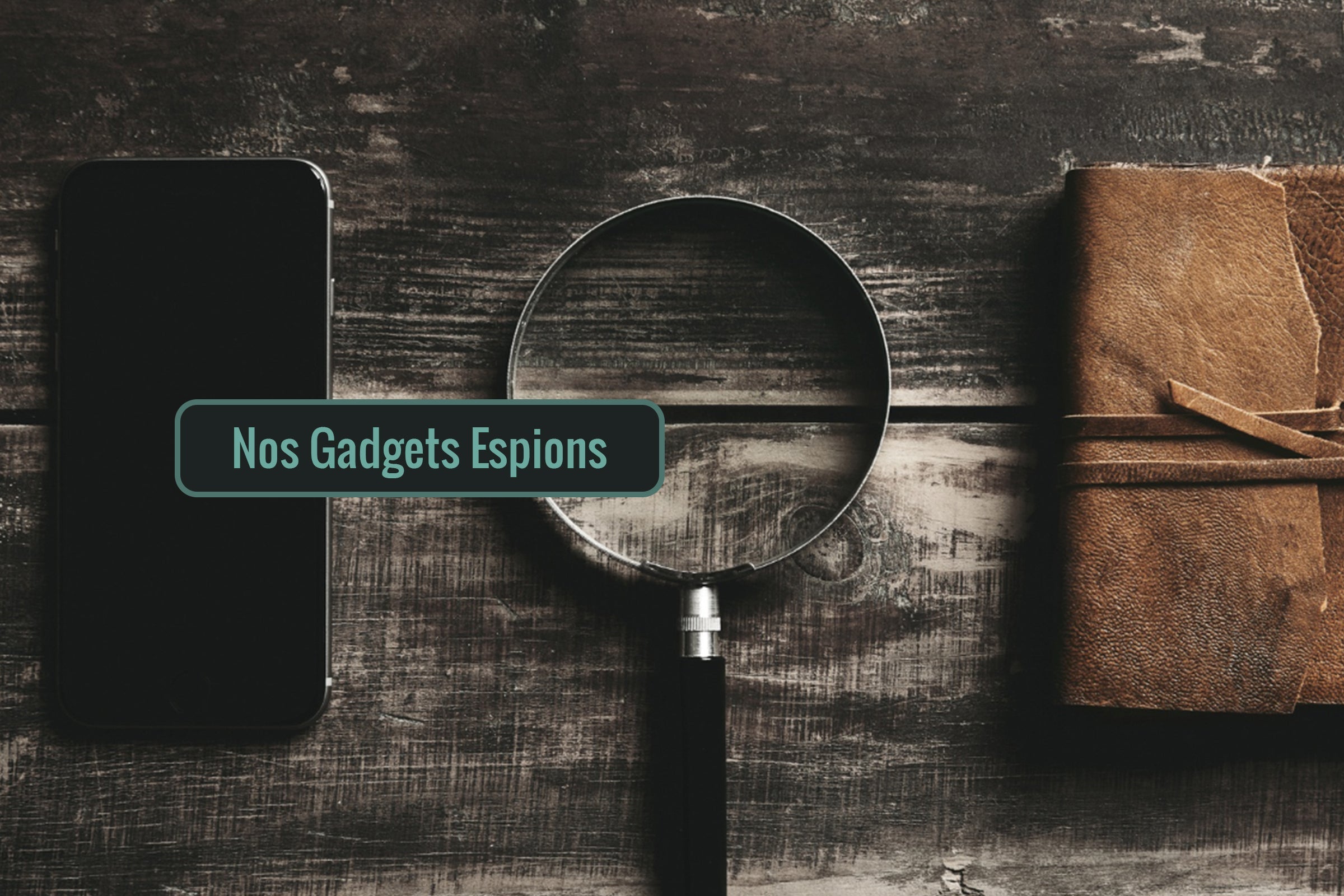 Gadgets Espions - Gadget-In-Utile